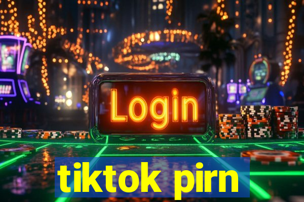 tiktok pirn